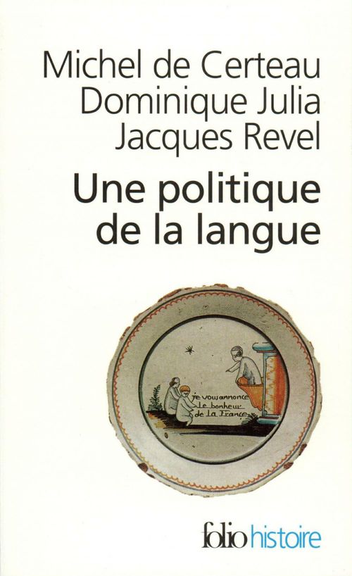 ebook cover of Une Politique de la langue. La Révolution française et les patois, by Michel de Certeau, Dominique Julia, Jacques Revel