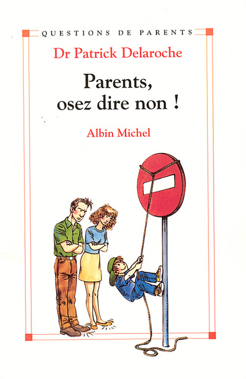 Couverture ebook de Parents, osez dire non !, de Patrick Delaroche