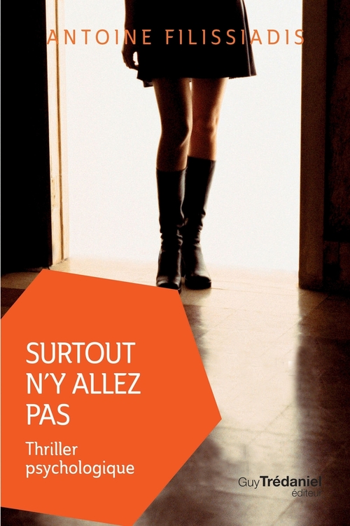 ebook cover of Surtout n'y allez pas - Thriller psychologique, by Antoine Filissiadis