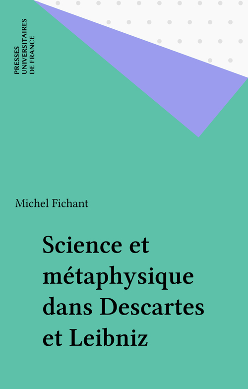 ebook cover of Science et métaphysique dans Descartes et Leibniz, by Michel Fichant