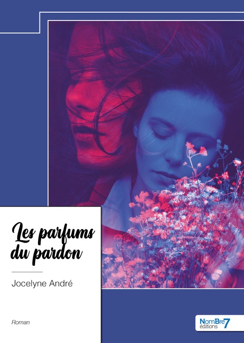 Couverture ebook de Les parfums du pardon, de Jocelyne André