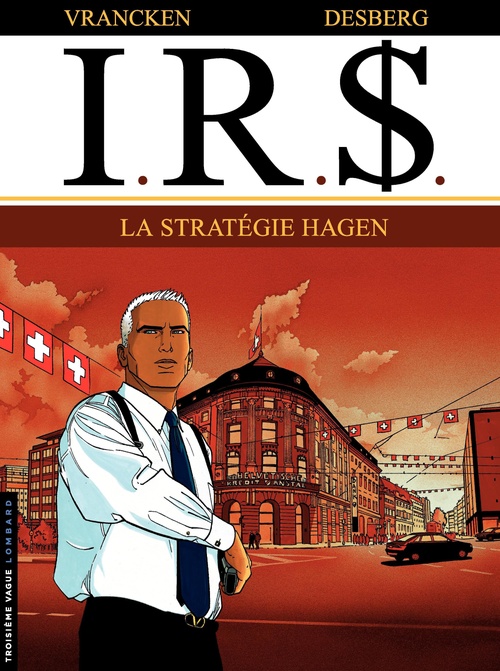Couverture ebook de I.R.$. - Tome 2 - La Stratégie Hagen, de Stephen Desberg, Bernard Vrancken