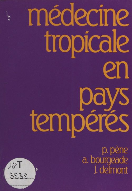 Couverture ebook de Médecine tropicale en pays tempérés, de Auguste Bourgeade, Jean Delmont, Pierre Pene