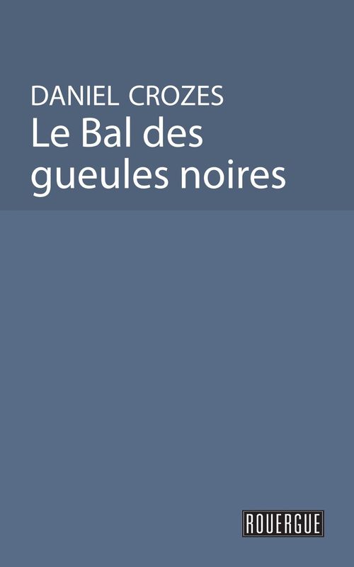 ebook cover of Le bal des gueules noires, by Daniel Crozes