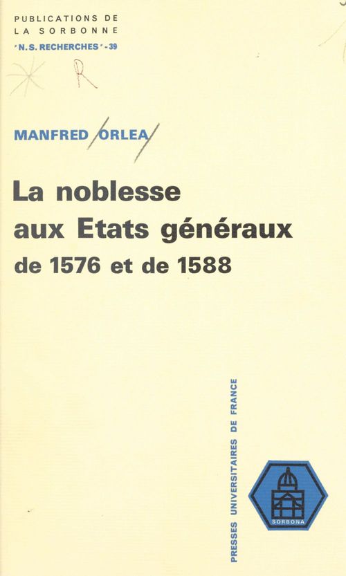Couverture ebook de La noblesse aux États généraux de 1576 et de 1588, de Manfred Orléa