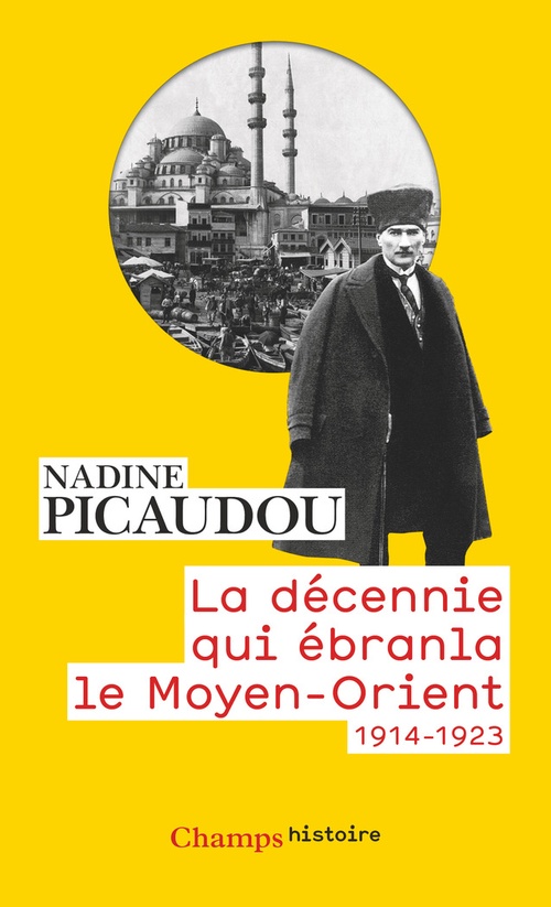 ebook cover of La décennie qui ébranla le Moyen-Orient (1914-1923), by Nadine Picaudou