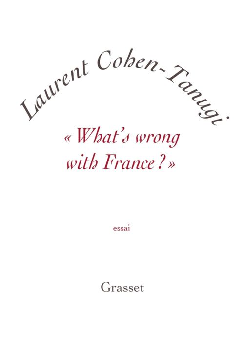 ebook cover of «What's wrong with France ?», by Laurent Cohen-tanugi