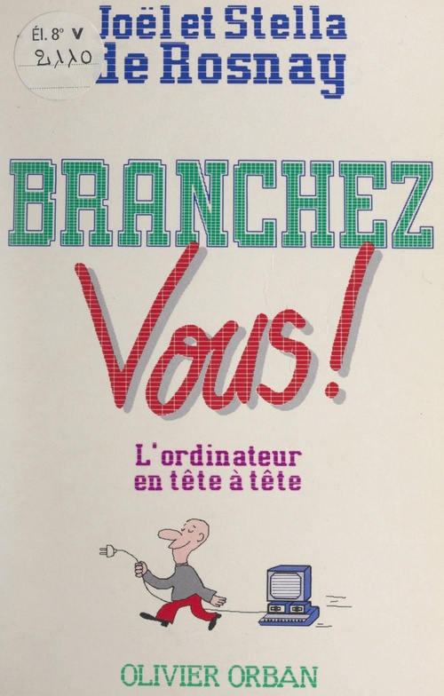 ebook cover of Branchez vous !, by Joel De Rosnay, Stella De Rosnay