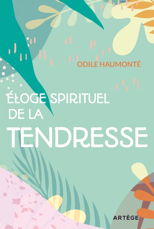 ebook cover of Éloge spirituel de la tendresse, by Odile Haumonté