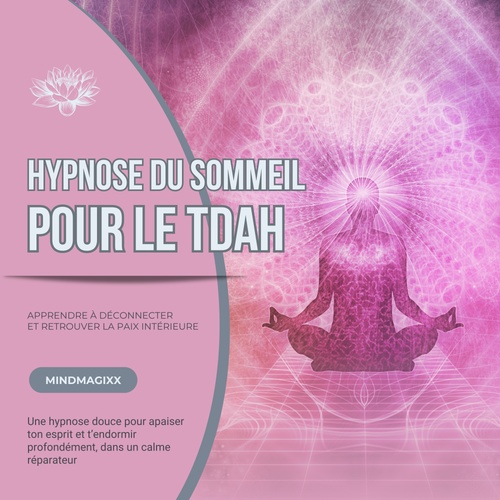 Couverture audiobook de Hypnose du sommeil pour le TDAH : Apprendre à déconnecter et retrouver la paix intérieure, de Hypnose TDAH pour dormir
