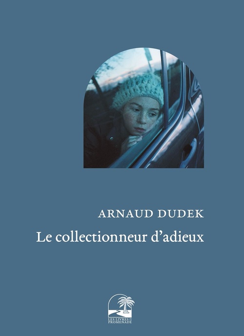 Couverture ebook de Le Collectionneur d'adieux, de Arnaud Dudek