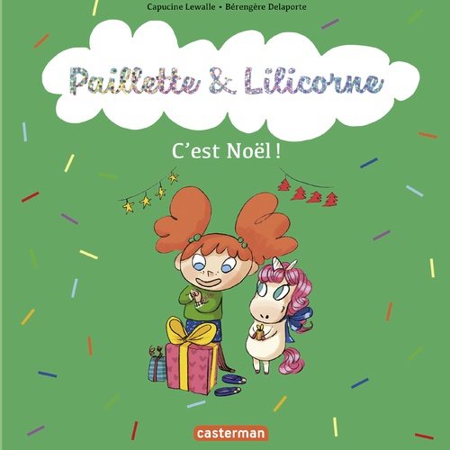Couverture ebook de Paillette et Lilicorne (Tome 8)  - C'est Noël !, de Capucine Lewalle, Bérengère Delaporte