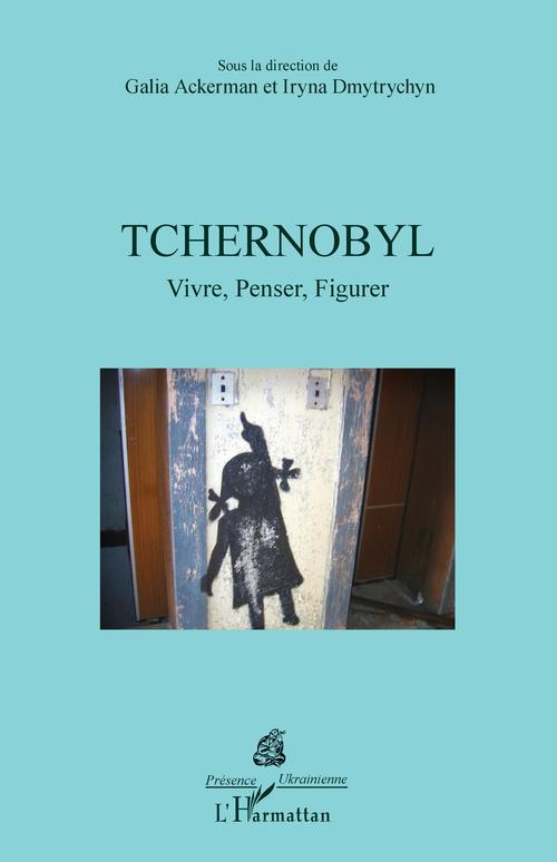 ebook cover of Tchernobyl, by Galia Ackerman, Iryna Dmytrychyn