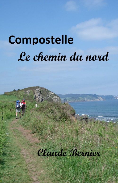 Couverture ebook de Compostelle - Le chemin du nord, de Claude Bernier