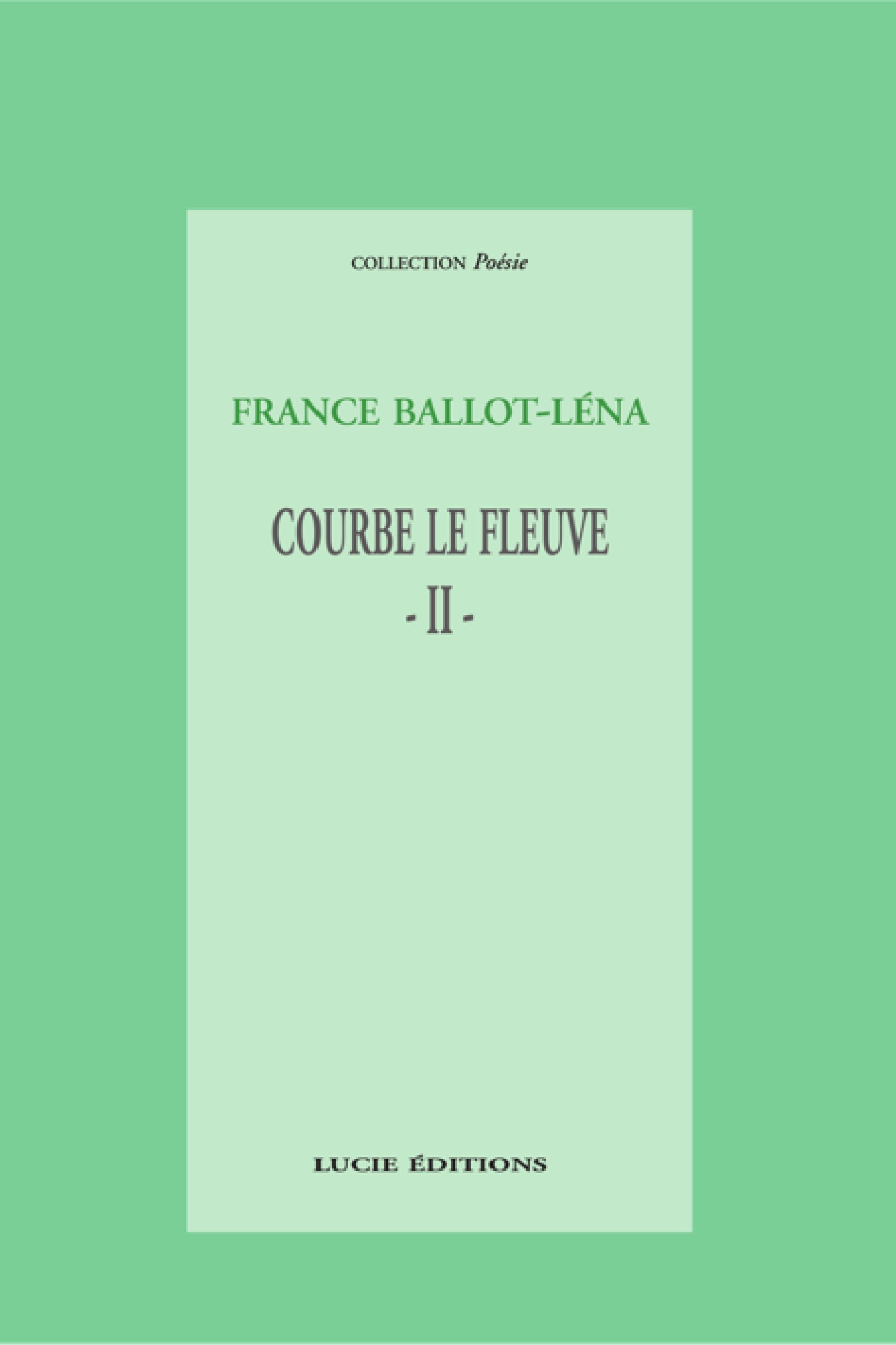 Couverture ebook de Courbe le fleuve. II, de France Ballot-Lena