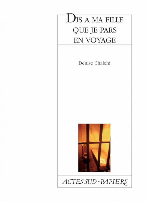 Couverture ebook de Dis à ma fille que je pars en voyage, de Denise Chalem
