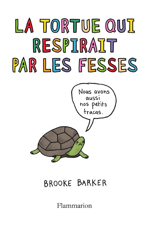 Couverture ebook de La tortue qui respirait par les fesses. Ce qu'on ne vous a jamais dit sur les animaux, de Brooke Barker