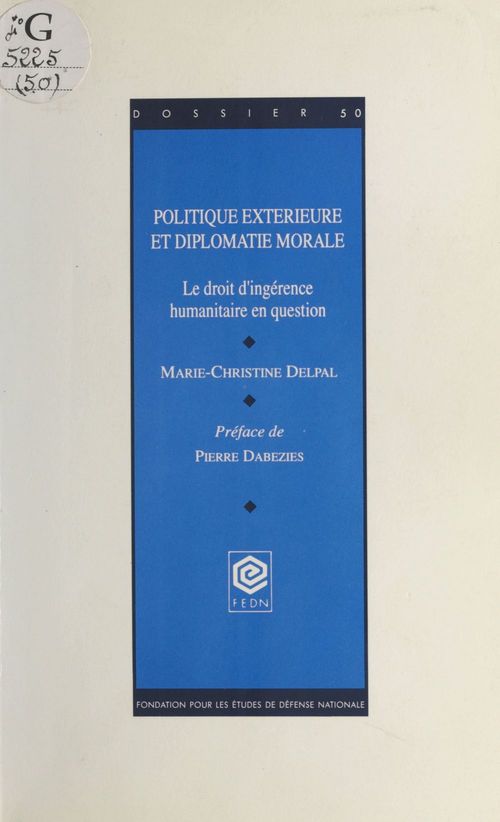 ebook cover of Politique extérieure et diplomatie morale : Le Droit d'ingérence humanitaire en question, by Marie-Christine Delpal