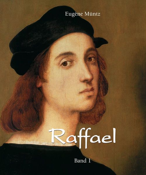 ebook cover of Raffael - Band 1, by Eugène Müntz