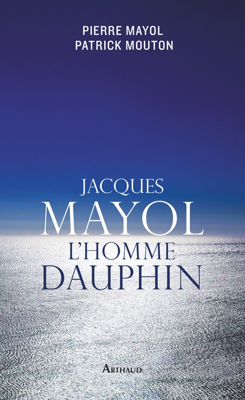 Couverture ebook de Jacques Mayol, l'homme dauphin, de Pierre Mayol, Patrick Mouton