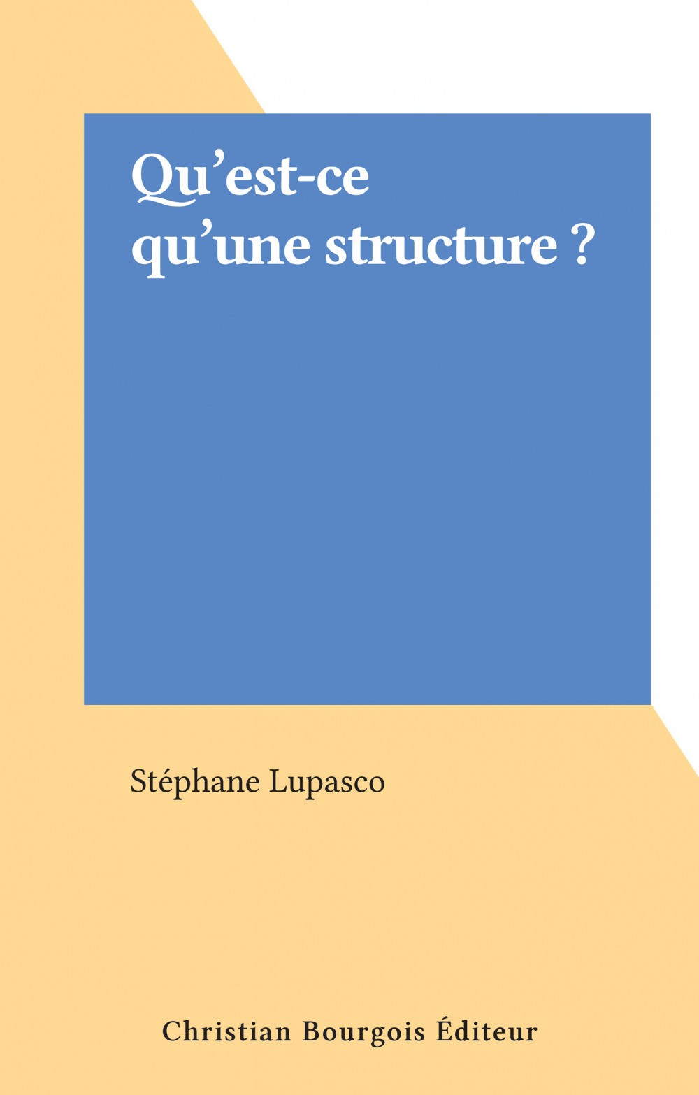 ebook cover of Qu'est-ce qu'une structure ?, by Stephane Lupasco