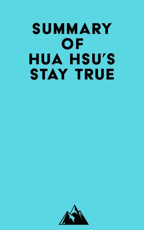 Couverture ebook de Summary of Hua Hsu's Stay True, de Everest Media