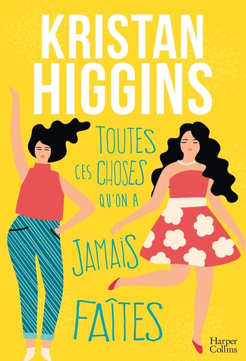 ebook cover of Toutes ces choses qu'on n'a jamais faites, by Kristan Higgins