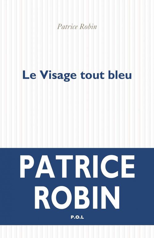 ebook cover of Le Visage tout bleu, by Patrice Robin