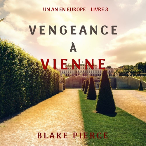 audiobook cover of Vengeance à Vienne (Un an en Europe - Livre 3), by Blake Pierce