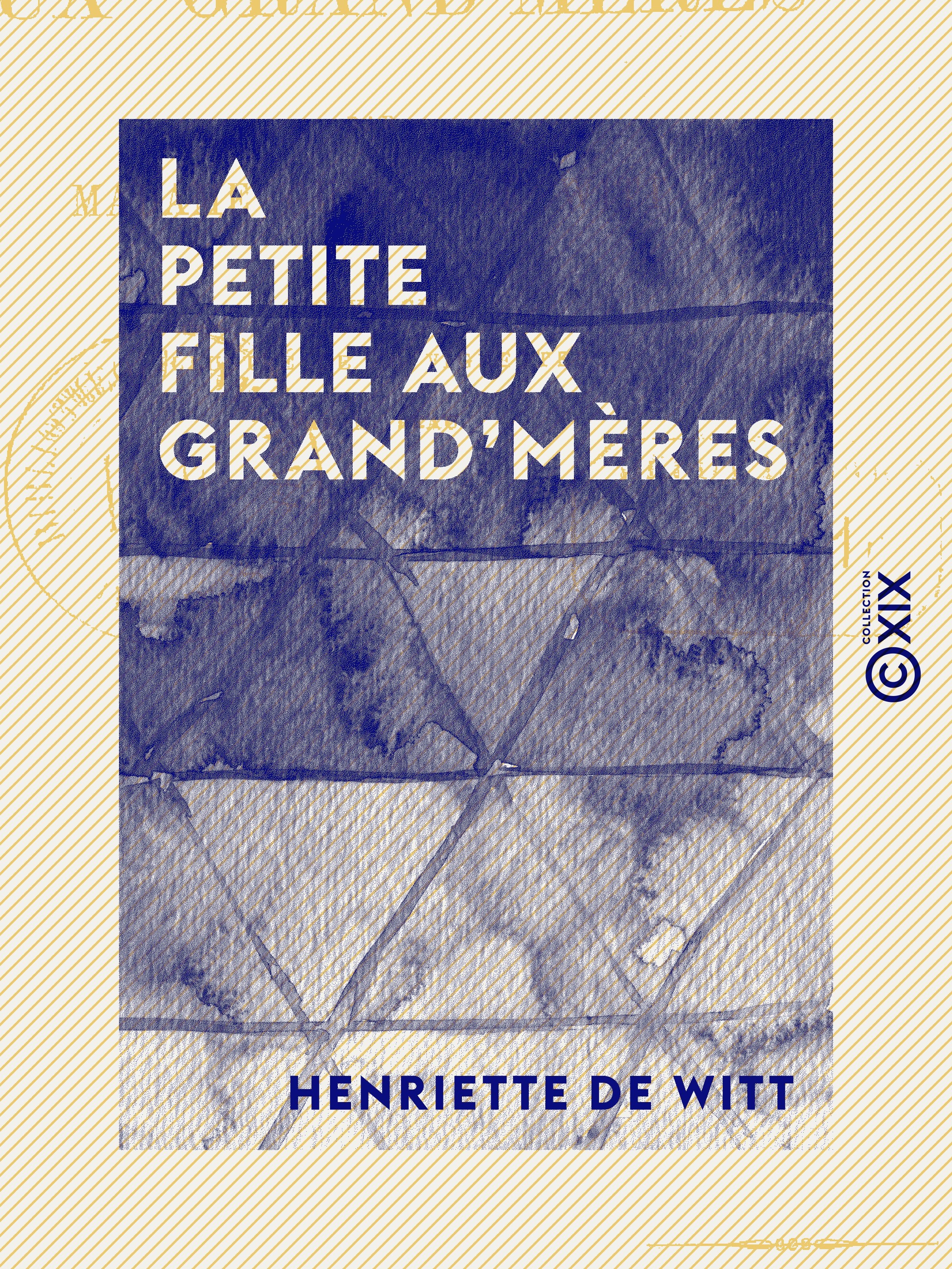 Couverture ebook de La Petite Fille aux grand'mères, de Henriette De Witt