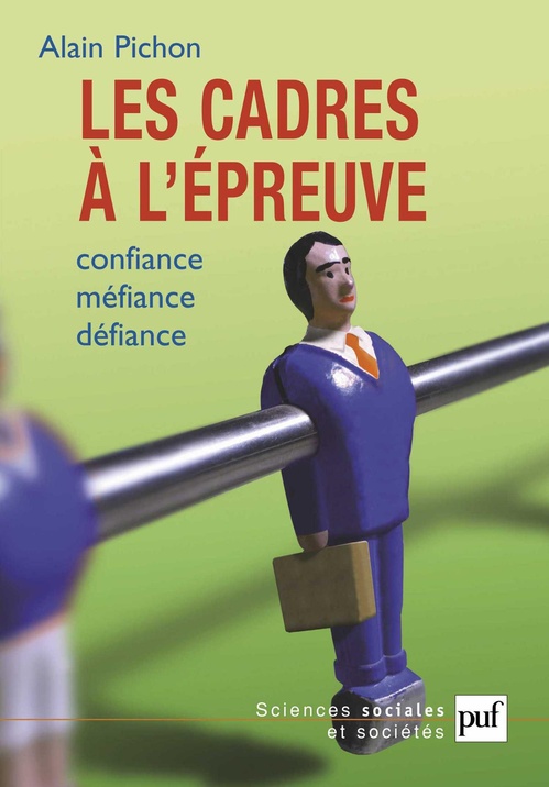 ebook cover of Les cadres à l'épreuve : Confiance, méfiance, défiance, by Alain Pichon