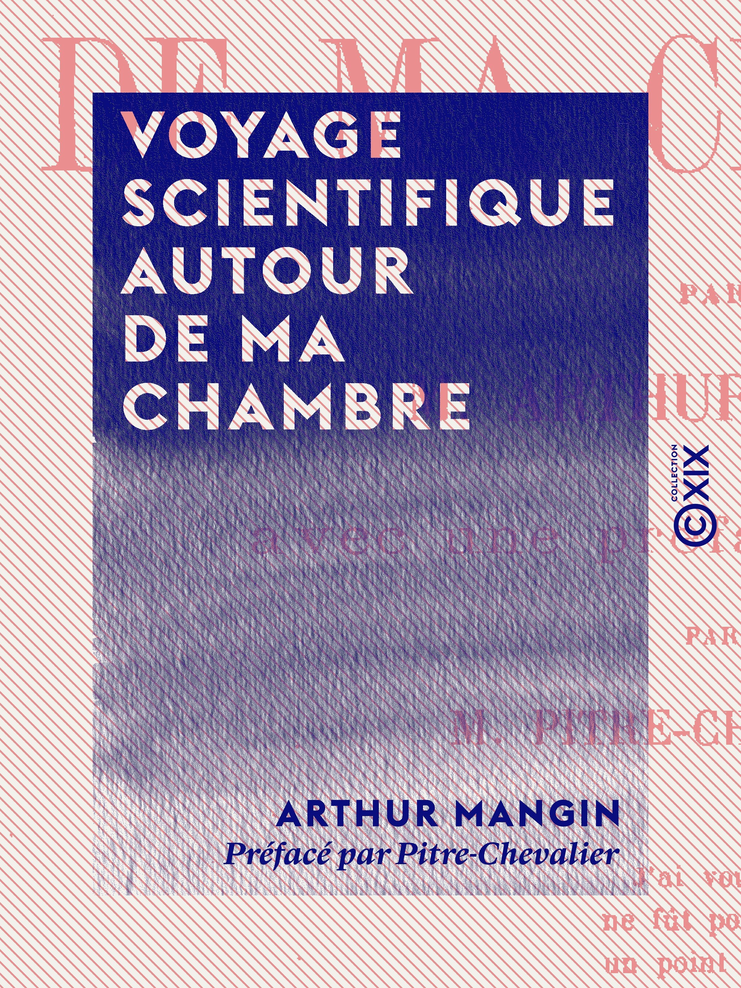 Couverture ebook de Voyage scientifique autour de ma chambre, de Arthur Mangin, Pitre-Chevalier