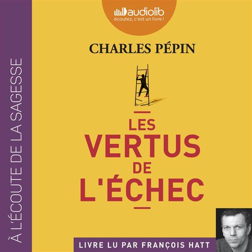 audiobook cover of Les Vertus de l'échec, by Charles Pépin