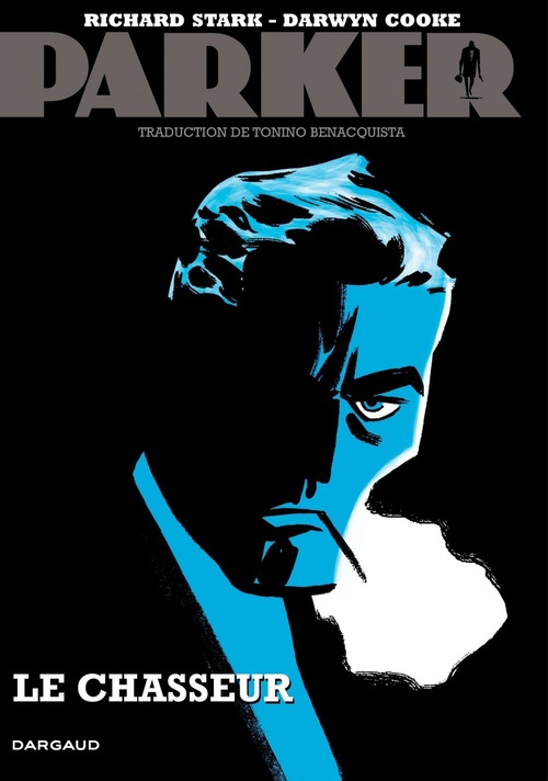 Couverture ebook de Parker - Tome 1 - Le Chasseur , de Darwyn Cooke, Richard Stark