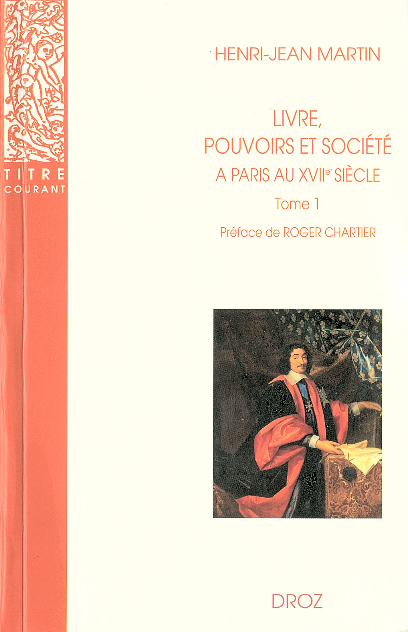 ebook cover of Livre, pouvoirs et société à Paris au XVIIe siècle (1598-1701). Tome 1 / Préface de Roger Chartier, by Henri-Jean Martin