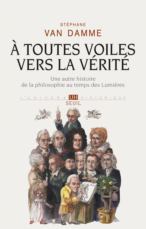 ebook cover of À toutes voiles vers la vérité. Une autre histoire de la philosophie au temps des Lumières, by Stéphane Van Damme