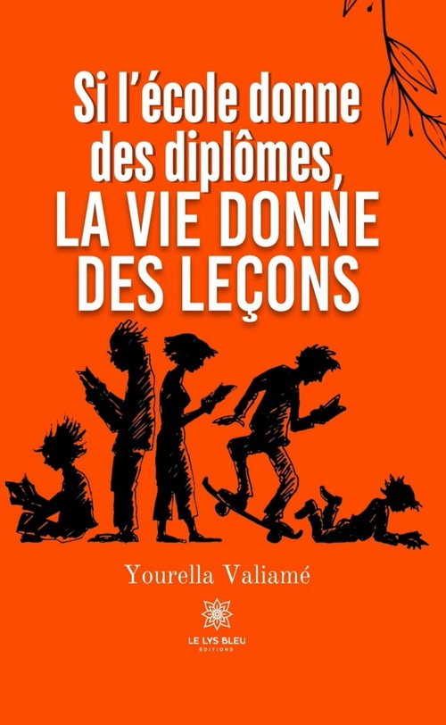 Couverture ebook de Si l'école donne des diplômes, la vie donne des leçons, de Yourella Valiamé