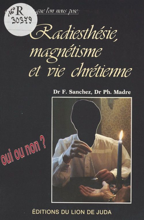 ebook cover of Radiesthésie, magnétisme et vie chrétienne, by Fernand Sanchez, Philippe Madre