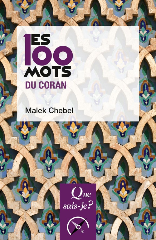 ebook cover of Les 100 mots du Coran, by Malek Chebel
