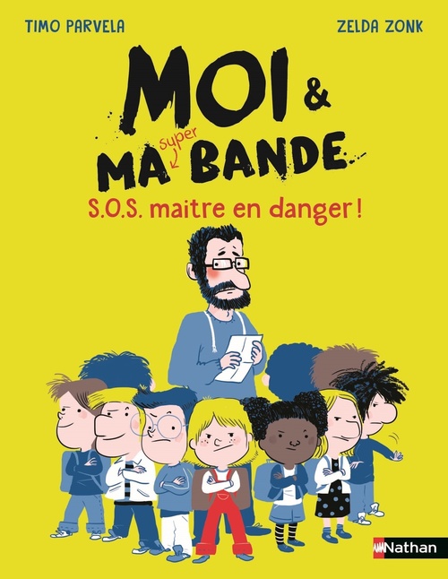 ebook cover of Moi et ma super bande : SOS maître en danger, by Timo Parvela