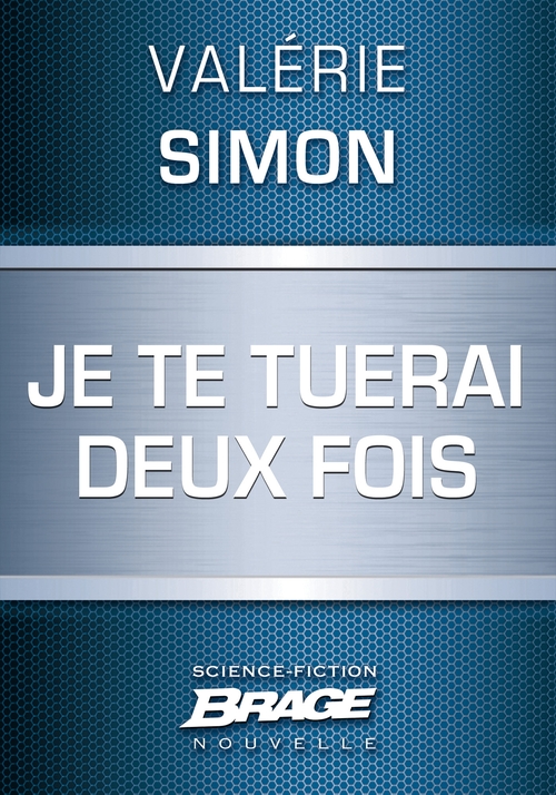 Couverture ebook de Je te tuerai deux fois, de Valérie Simon