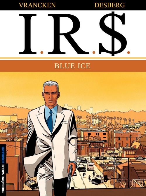 Couverture ebook de I.R.$. - Tome 3 - Blue Ice, de Stephen Desberg