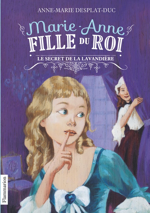 Couverture ebook de Marie-Anne, fille du roi (Tome 3) - Le Secret de la lavandière, de Anne-Marie Desplat-Duc
