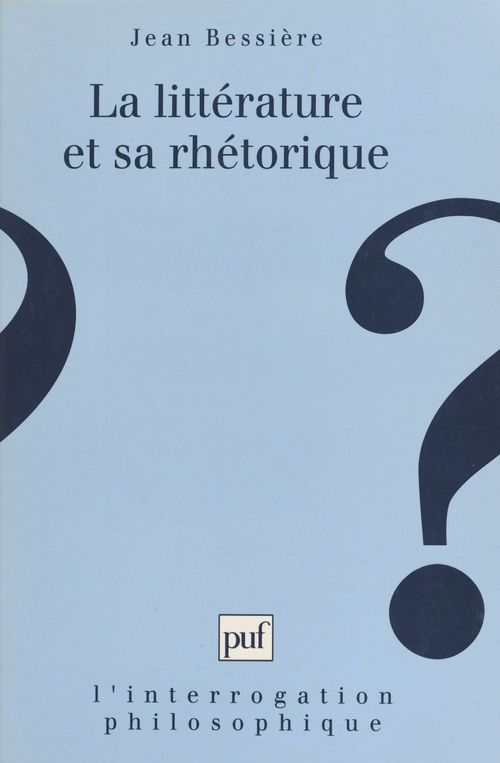 Couverture ebook de La littérature et sa rhétorique : la banalité dans le littéraire au XXe siècle, de Jean Bessière