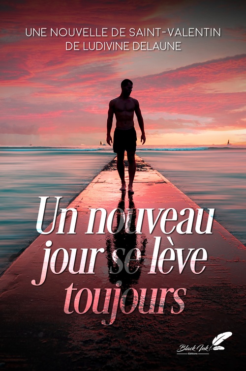 Couverture ebook de Un nouveau jour se lève toujours (nouvelle de Saint-Valentin), de Ludivine Delaune
