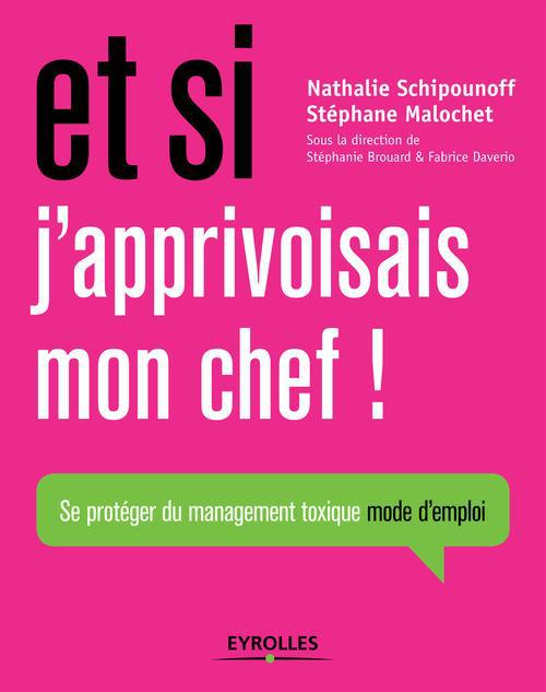 ebook cover of Et si j' apprivoisais mon chef  !, by Stéphane Malochet, Nathalie Schipounoff
