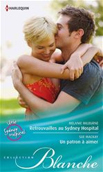 Couverture ebook de Retrouvailles au Sydney Hospital - Un patron à aimer, de Sue MacKay, Melanie Milburne