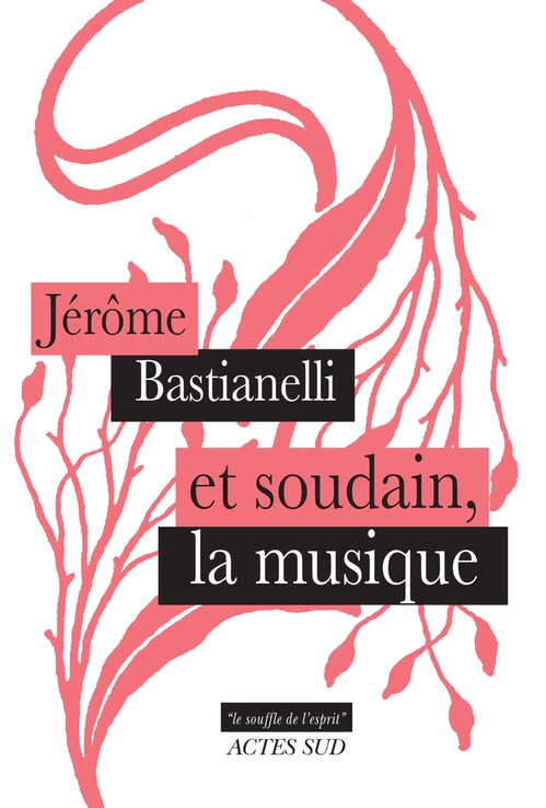 Couverture ebook de Et soudain, la musique, de Jérôme Bastianelli