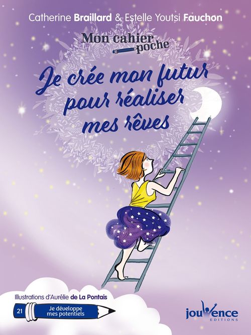 Couverture ebook de Mon Cahier poche : Je crée mon futur pour réaliser mes rêves, de Catherine Braillard, Estelle Youtsi fauchon, Aurélie  de La pontais
