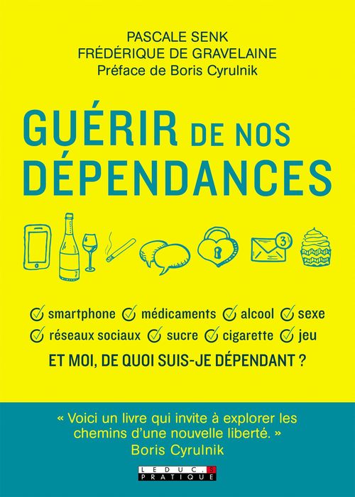 Couverture ebook de Guérir de nos dépendances, de Frederique De Gravelaine, Pascale Senk